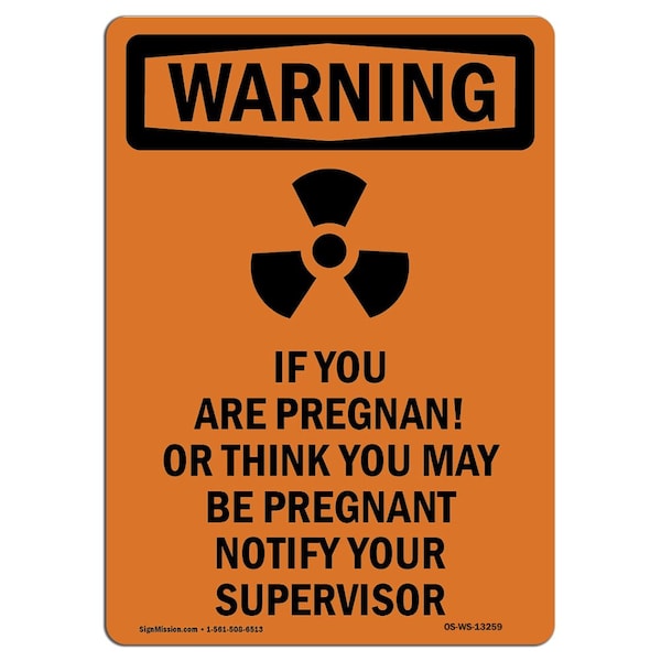 OSHA WARNING Sign, If You Are Pregnant W/ Symbol, 14in X 10in Aluminum, 10" W, 14" L, Portrait